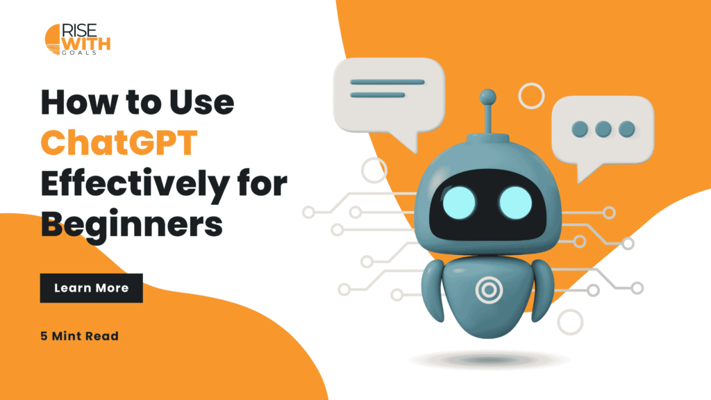 How to Use ChatGPT Effectively for Beginners